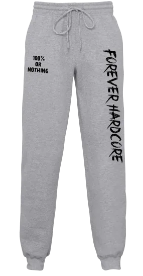 100% or Nothing Forever Hardcore Sweat Pants / Joggers